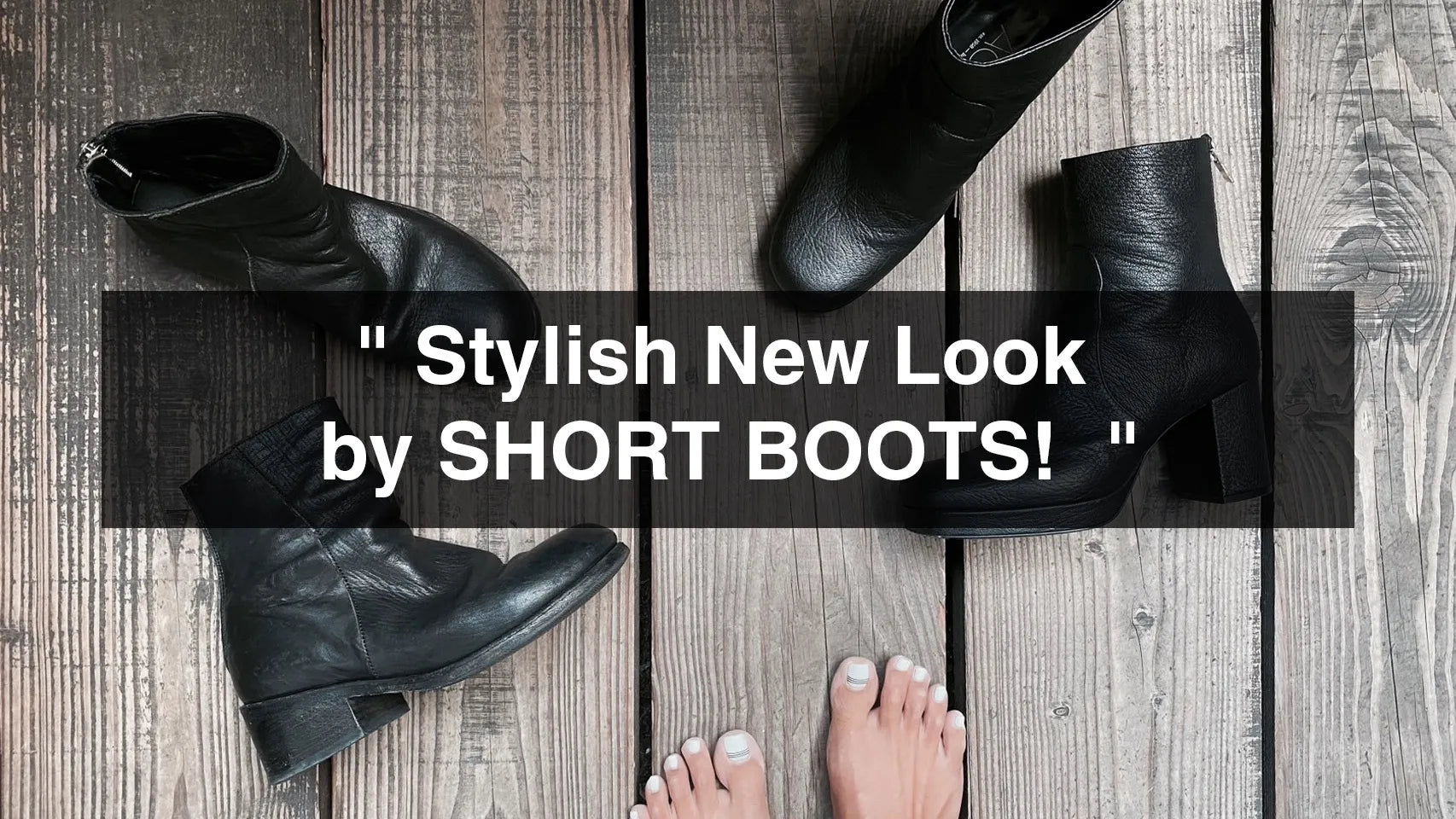 Stylish New Look by SHORT BOOTS! – QUADRATO Boutique