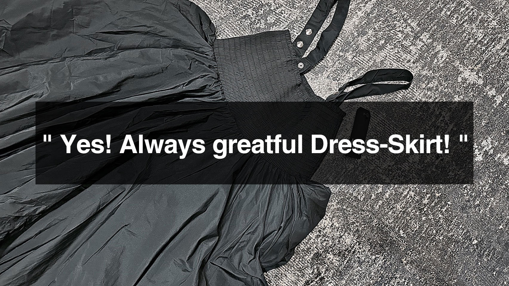 Yes! Always greatful Dress-Skirt!