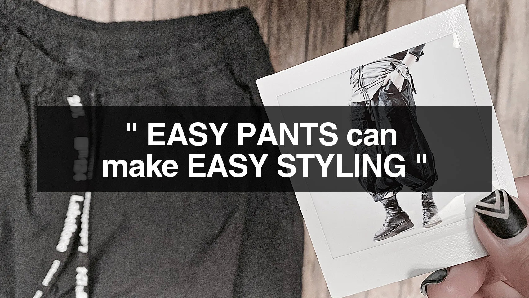EASY PANTS can make EASY STYLING