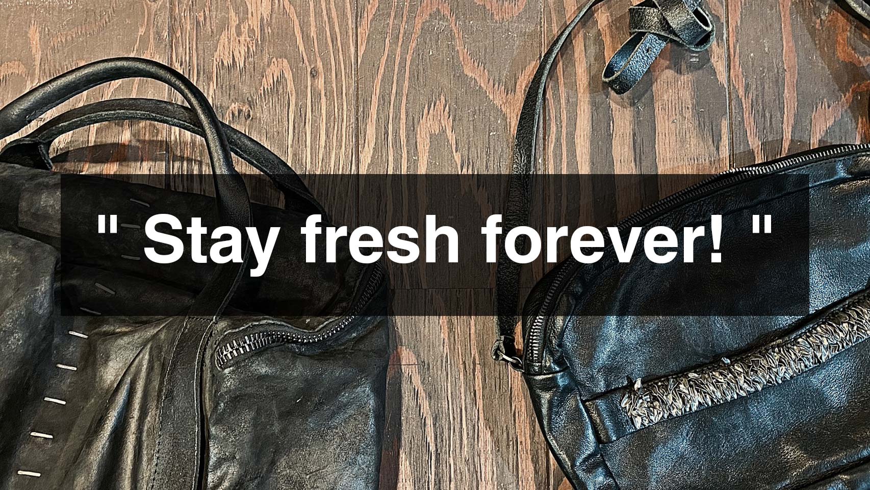 Stay fresh forever!